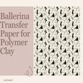 Ballerina Transfer Paper for Polymer Clay 150x100mm | Dance Clay Transfer | IrisCrafts7