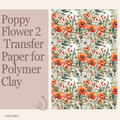Poppy Flower 2 Water Soluble Transfer Paper for Polymer Clay | 100x150mm | Floral Botanical Clay Transfer | Earring Jewellery Making Supply