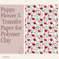 Poppy Flower 3 Water Soluble Transfer Paper for Polymer Clay | 100x150mm | Floral Botanical Clay Transfer | Earring Jewellery Making Supply